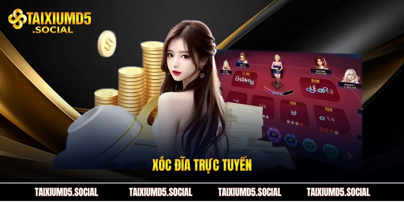 xóc đĩa trực tuyến